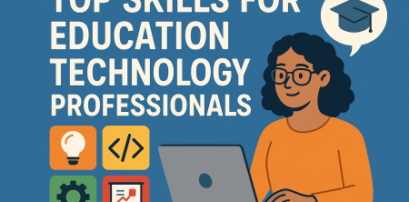 Top Skills for Education Technology Professionals