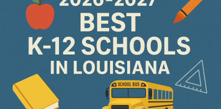 2026 – 2027 Best K-12 Schools in Louisiana