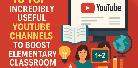 10 Top Incredibly Useful YouTube Channels to Boost Elementary Classroom Lessons