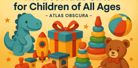 The Best Kids Gifts for Children of All Ages – Atlas Obscura