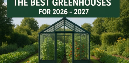 The Best Greenhouses For 2026 – 2027