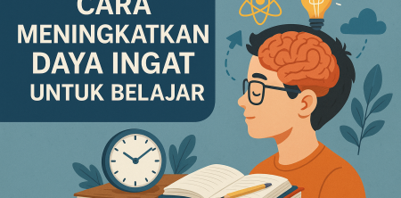 Cara Meningkatkan Daya Ingat untuk Belajar