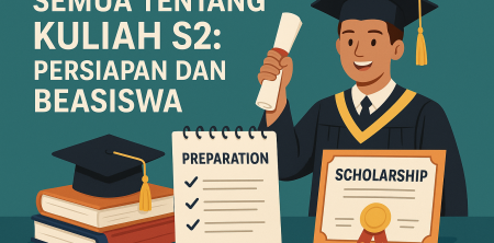 Semua Tentang Kuliah S2: Persiapan dan Beasiswa