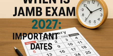 When is JAMB Exam 2027: Important Dates