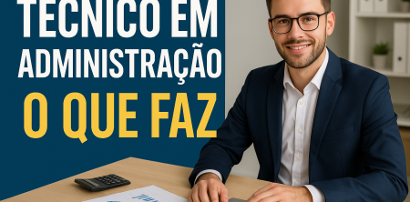 Técnico em Administração: O Que Faz