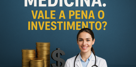 Medicina: Vale a Pena o Investimento?