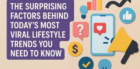 Unpacking Viral Lifestyle Trends: What Makes Them Explode?
