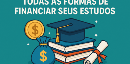Todas as Formas de Financiar Seus Estudos