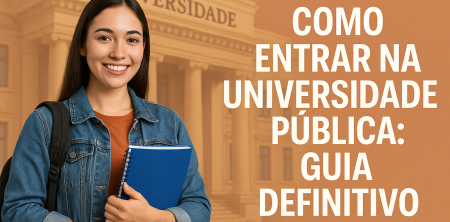 Como Entrar na Universidade Pública: Guia Definitivo