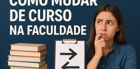 Como Mudar de Curso na Faculdade