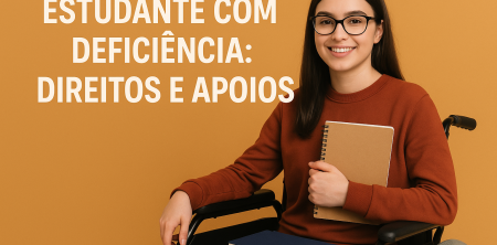 Estudante com Deficiência: Direitos e Apoios