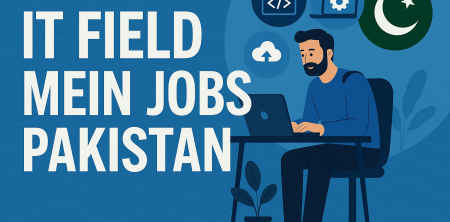 IT Field Mein Jobs Pakistan