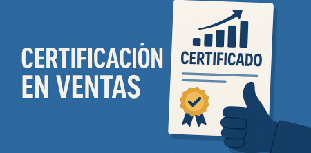 Certificación en Ventas: Impulsa tu Carrera Comercial Hoy