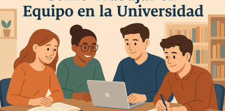 Cómo Trabajar en Equipo en la Universidad