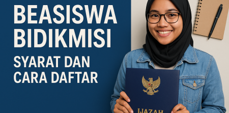 Beasiswa Bidikmisi: Syarat dan Cara Daftar