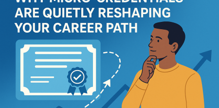 Why Micro-Credentials Are Quietly Reshaping Your Career Path