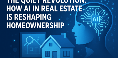 The Quiet Revolution: How AI in Real Estate Is Reshaping Homeownership