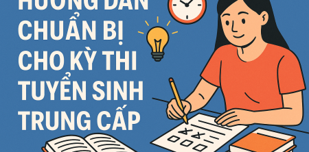 Hướng Dẫn Chuẩn Bị Cho Kỳ Thi Tuyển Sinh Trung Cấp
