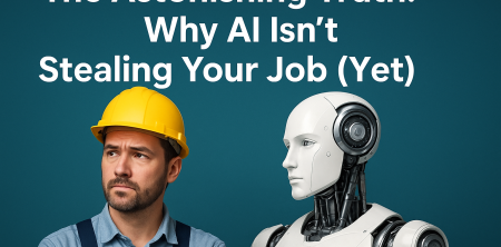The Astonishing Truth: Why AI Isn’t Stealing Your Job (Yet)