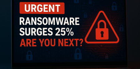 Urgent: Ransomware Surges 25% — Are You Next?