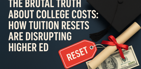 The Brutal Truth About College Costs: How Tuition Resets Are Disrupting Higher Ed