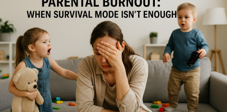 The Brutal Truth About Parental Burnout: When Survival Mode Isn’t Enough