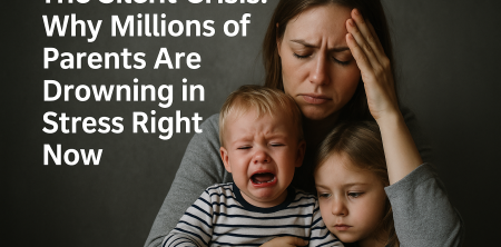 The Silent Crisis: Why Millions of Parents Are Drowning in Stress Right Now