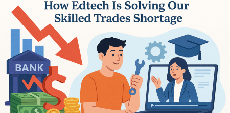 The Billion-Dollar Crisis: How Edtech Is Solving Our Skilled Trades Shortage