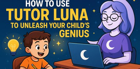This Crucial Guide Reveals How to Use Tutor Luna to Unleash Your Child’s Genius