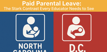 North Carolina vs D.C. Paid Parental Leave: The Stark Contrast Every Educator Needs to See