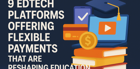 9 Edtech Platforms Offering Flexible Payments That Are Reshaping Education
