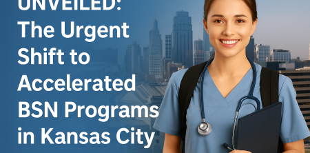 Unveiled: The Urgent Shift to Accelerated BSN Programs in Kansas City