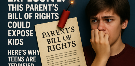 Explosive: This Parent’s Bill of Rights Could Expose Kids — Here’s Why Teens Are Terrified
