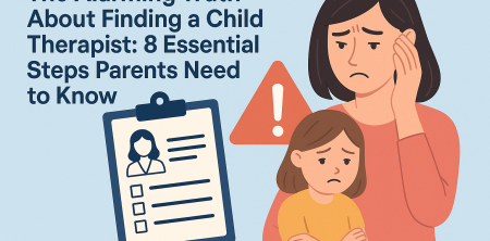 The Alarming Truth About Finding a Child Therapist: 8 Essential Steps Parents Need to Know