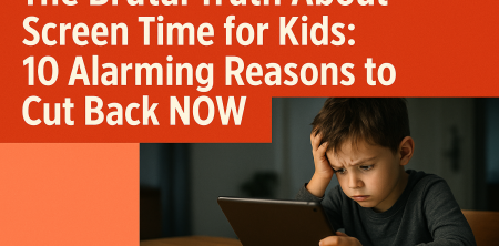 The Brutal Truth About Screen Time for Kids: 10 Alarming Reasons to Cut Back NOW
